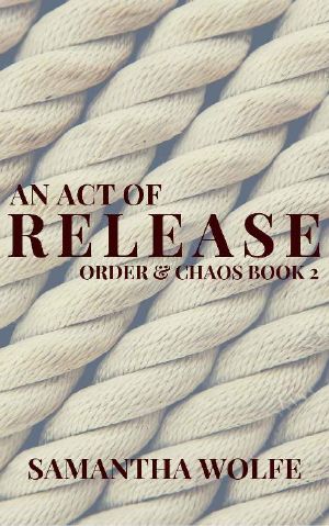 [Order & Chaos 02] • An Act of Release